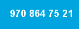 970 864 75 21
